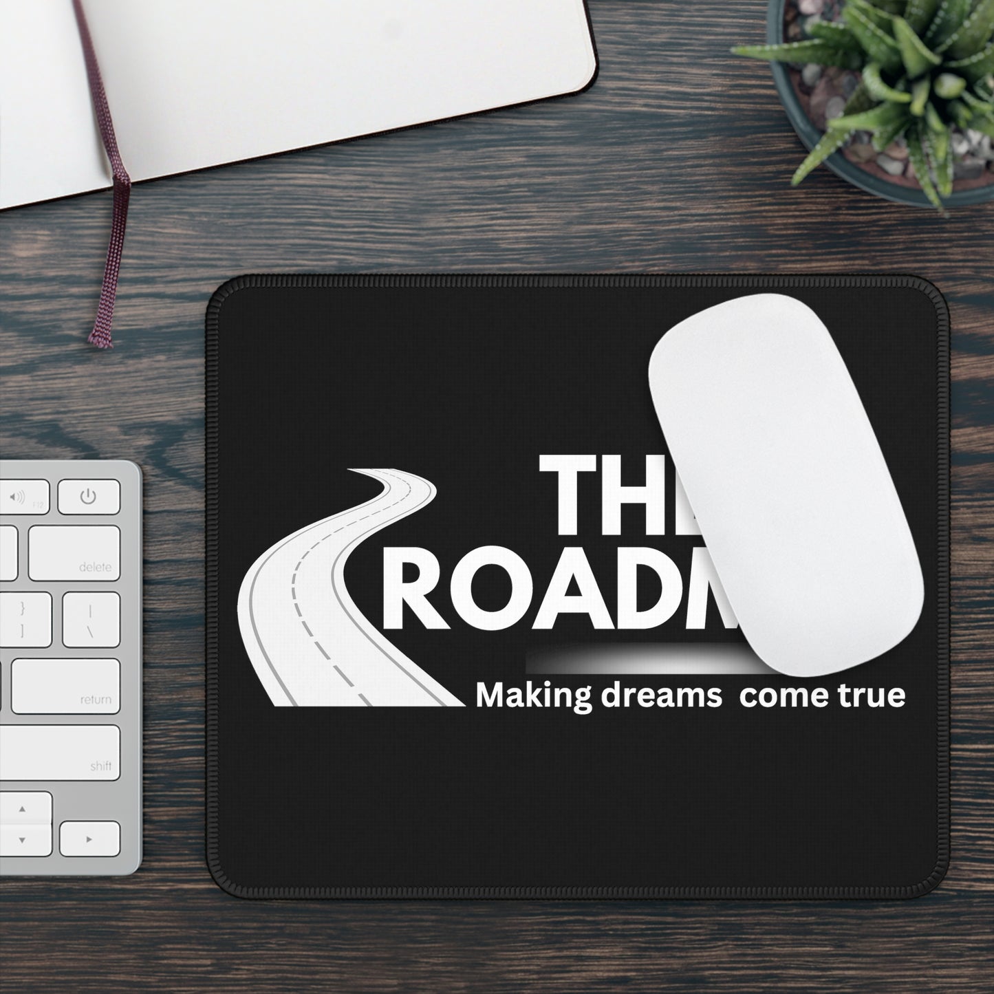 The RoadMap - Mouse Pad (MAKING DREAMS COME TRUE) Black w/White Design