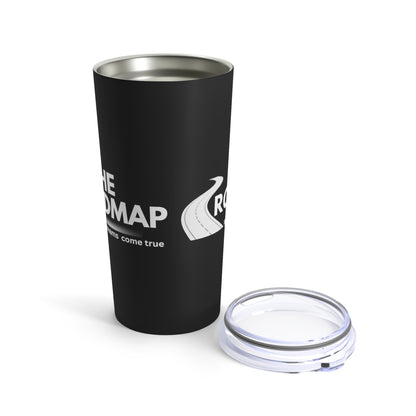 The RoadMap - Tumbler 20oz (MAKING DREAMS COME TRUE) Black w/White Design