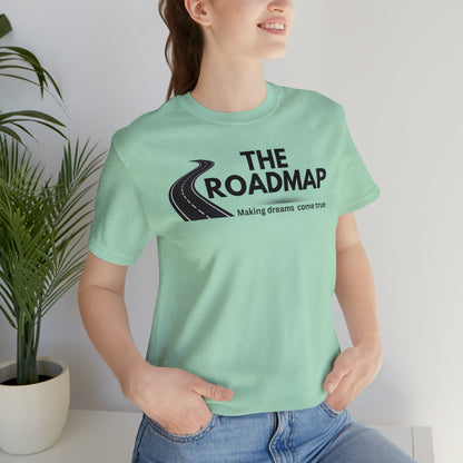 The RoadMap - Unisex Jersey Short Sleeve Tee (MAKING DREAMS COME TRUE) Black Design