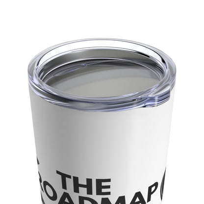 The RoadMap - Tumbler 20oz (MAKING DREAMS COME TRUE) White w/Black Design