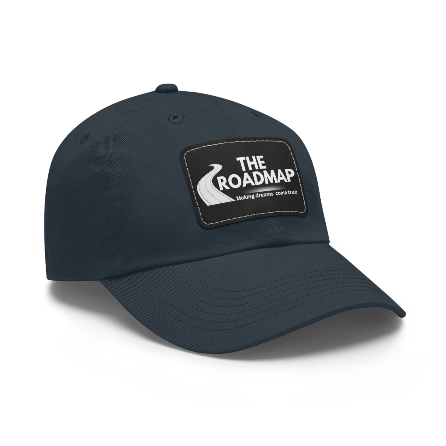 The RoadMap - Dad Hat with Leather Patch (MAKING DREAMS COME TRUE) Rectangle w/White Design