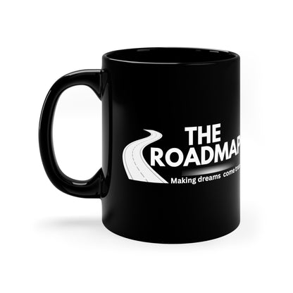 The RoadMap - 11oz Black Mug (MAKING DREAMS COME TRUE) Black w/White Design