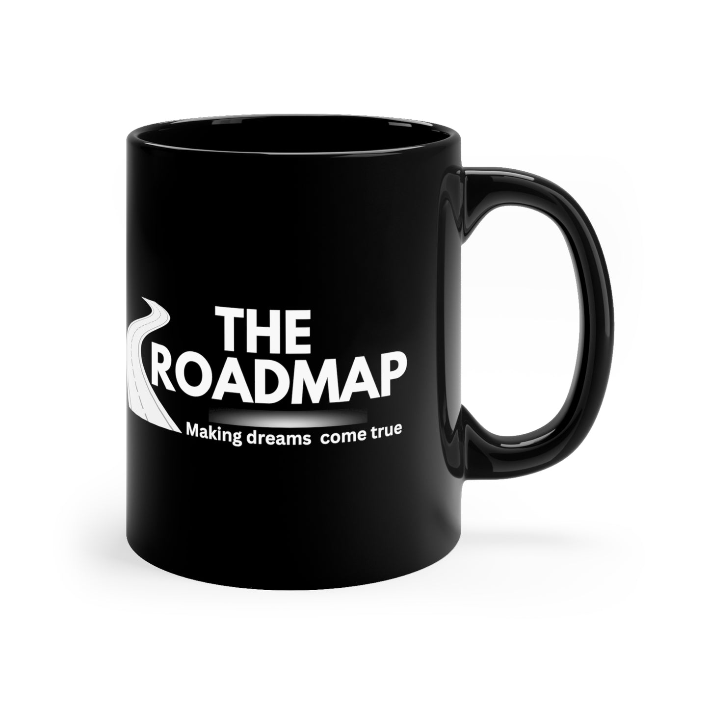 The RoadMap - 11oz Black Mug (MAKING DREAMS COME TRUE) Black w/White Design