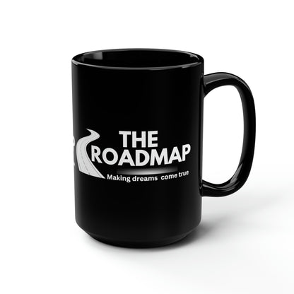 The RoadMap - Black Mug, 15oz (MAKING DREAMS COME TRUE) Black w/White Design