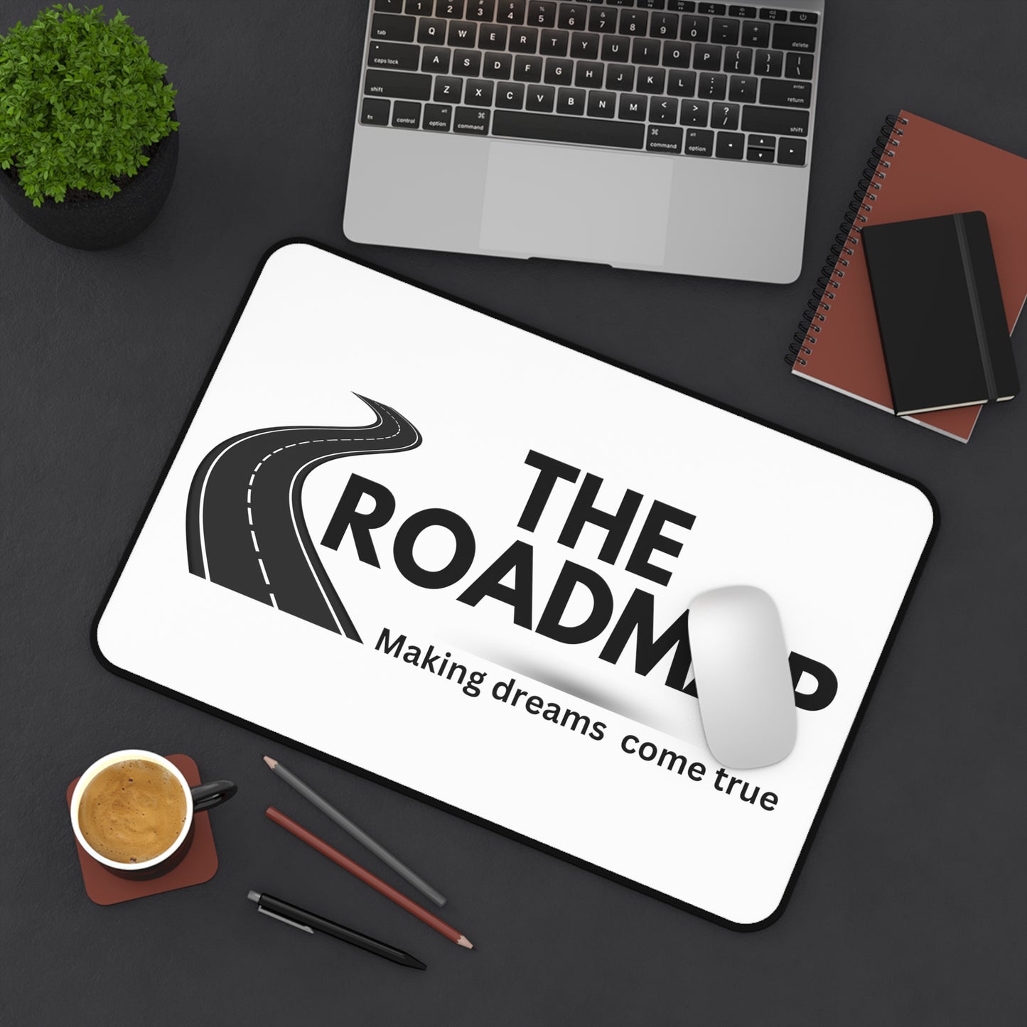 The RoadMap - Desk Mat (MAKING DREAMS COME TRUE) White w/Black Design