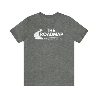 The RoadMap - Unisex Jersey Short Sleeve Tee (MAKING DREAMS COME TRUE) White Design