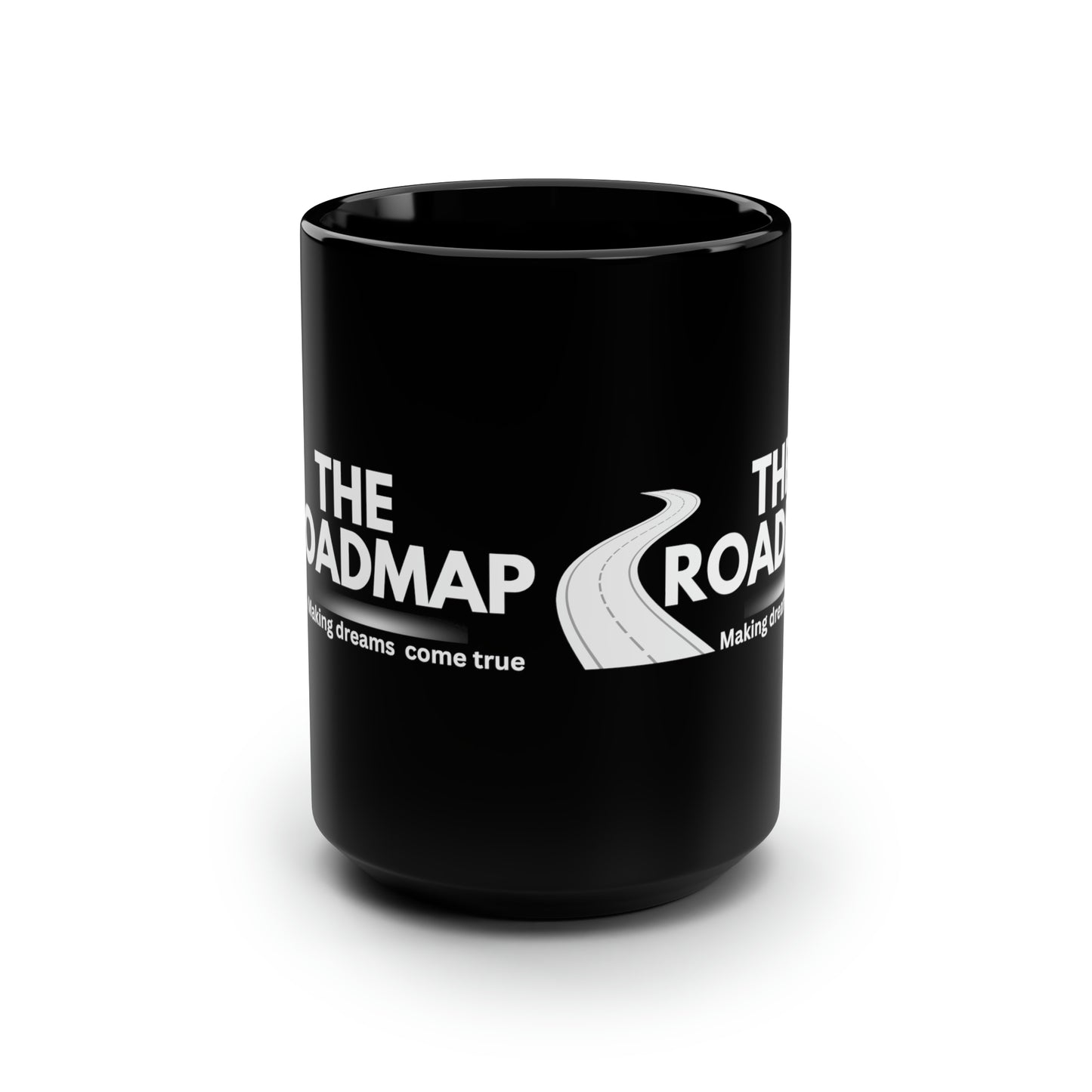 The RoadMap - Black Mug, 15oz (MAKING DREAMS COME TRUE) Black w/White Design