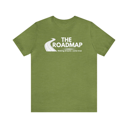 The RoadMap - Unisex Jersey Short Sleeve Tee (MAKING DREAMS COME TRUE) White Design