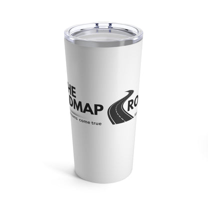 The RoadMap - Tumbler 20oz (MAKING DREAMS COME TRUE) White w/Black Design