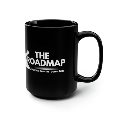 The RoadMap - Black Mug, 15oz (MAKING DREAMS COME TRUE) Black w/White Design