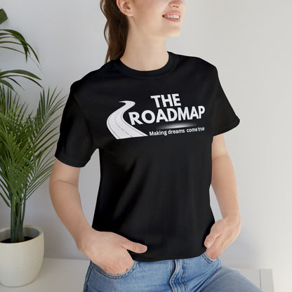 The RoadMap - Unisex Jersey Short Sleeve Tee (MAKING DREAMS COME TRUE) White Design