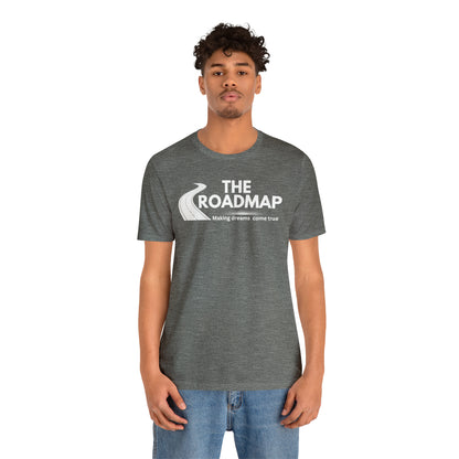 The RoadMap - Unisex Jersey Short Sleeve Tee (MAKING DREAMS COME TRUE) White Design