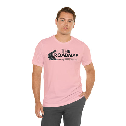 The RoadMap - Unisex Jersey Short Sleeve Tee (MAKING DREAMS COME TRUE) Black Design