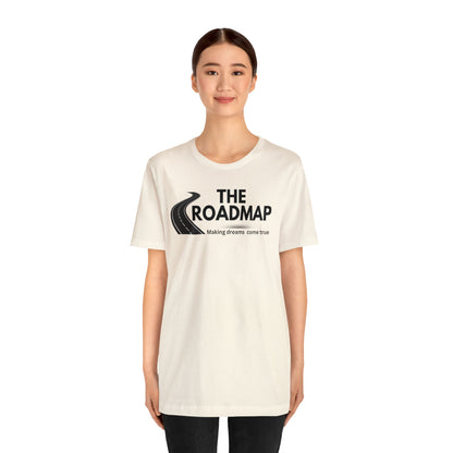 The RoadMap - Unisex Jersey Short Sleeve Tee (MAKING DREAMS COME TRUE) Black Design