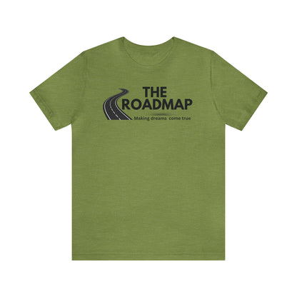 The RoadMap - Unisex Jersey Short Sleeve Tee (MAKING DREAMS COME TRUE) Black Design