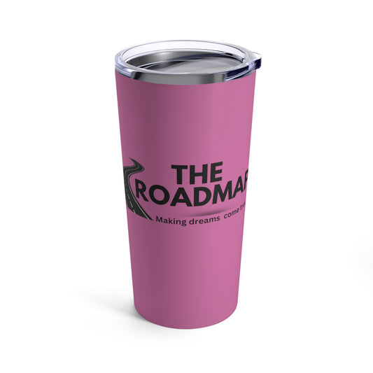 The RoadMap - Tumbler 20oz (MAKING DREAMS COME TRUE) Pink w/Black Design