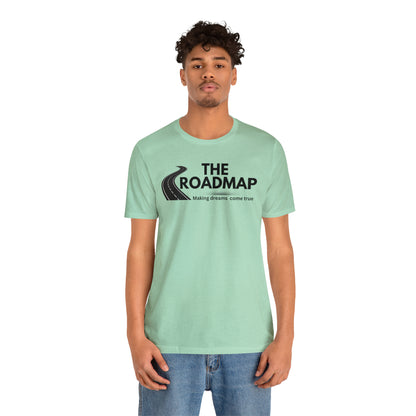 The RoadMap - Unisex Jersey Short Sleeve Tee (MAKING DREAMS COME TRUE) Black Design