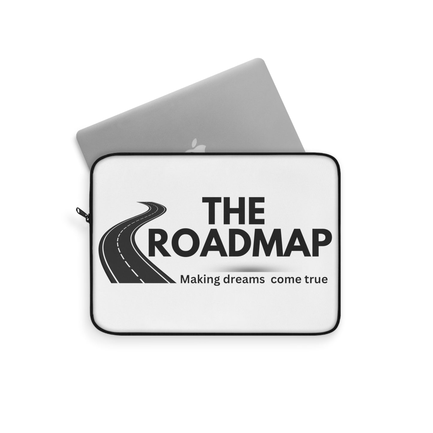 The RoadMap - Laptop Sleeve (MAKING DREAMS COME TRUE) White w/Black Design