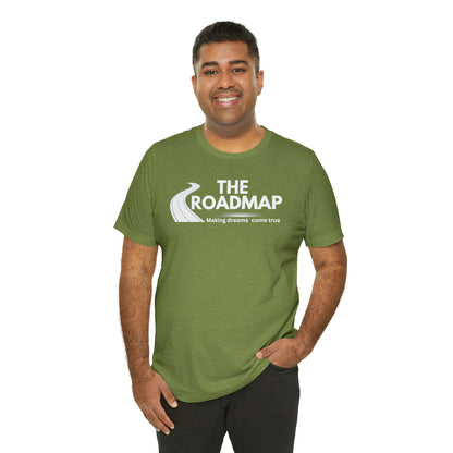 The RoadMap - Unisex Jersey Short Sleeve Tee (MAKING DREAMS COME TRUE) White Design