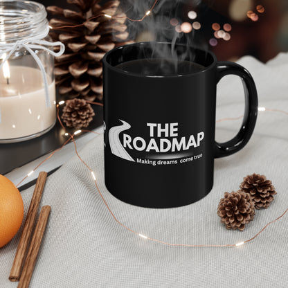 The RoadMap - 11oz Black Mug (MAKING DREAMS COME TRUE) Black w/White Design