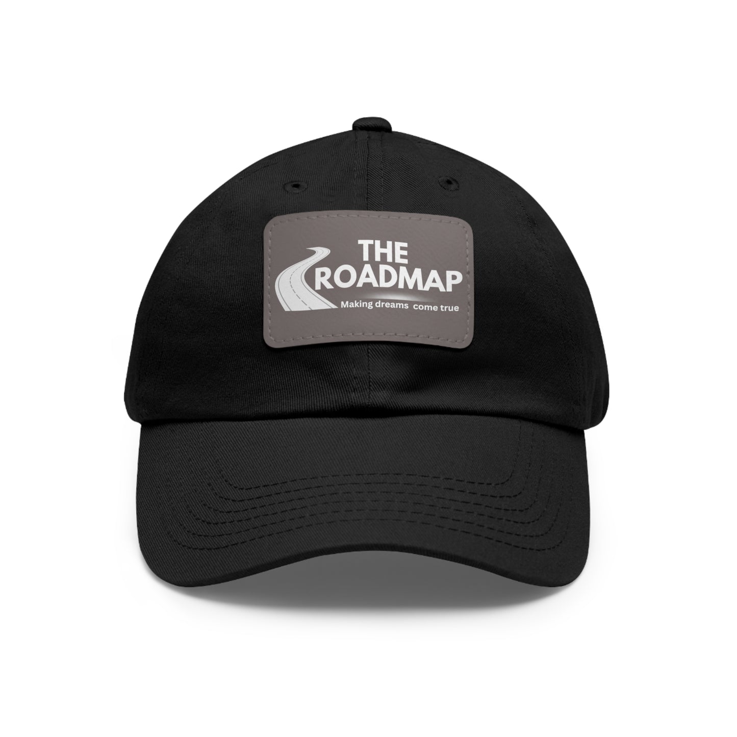 The RoadMap - Dad Hat with Leather Patch (MAKING DREAMS COME TRUE) Rectangle w/White Design