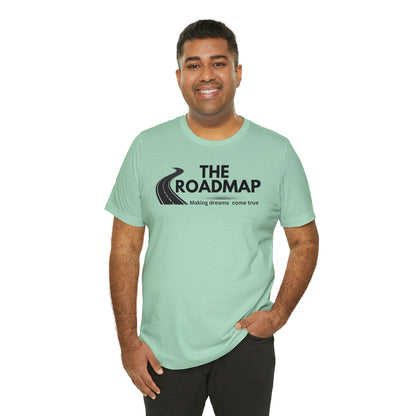 The RoadMap - Unisex Jersey Short Sleeve Tee (MAKING DREAMS COME TRUE) Black Design