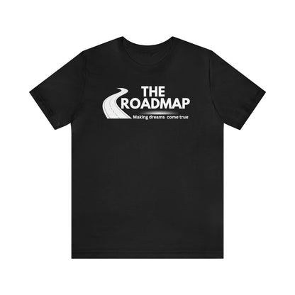 The RoadMap - Unisex Jersey Short Sleeve Tee (MAKING DREAMS COME TRUE) White Design