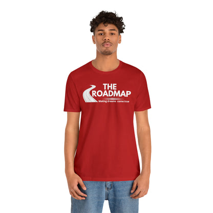 The RoadMap - Unisex Jersey Short Sleeve Tee (MAKING DREAMS COME TRUE) White Design