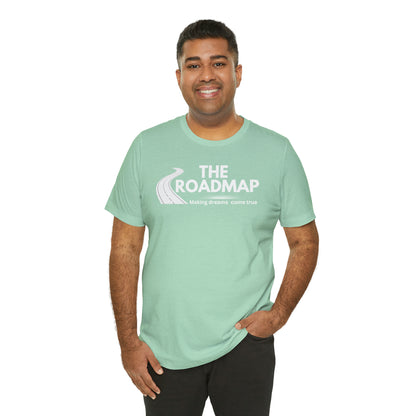 The RoadMap - Unisex Jersey Short Sleeve Tee (MAKING DREAMS COME TRUE) White Design