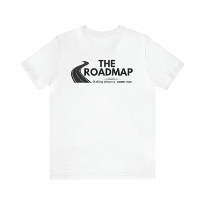 The RoadMap - Unisex Jersey Short Sleeve Tee (MAKING DREAMS COME TRUE) Black Design