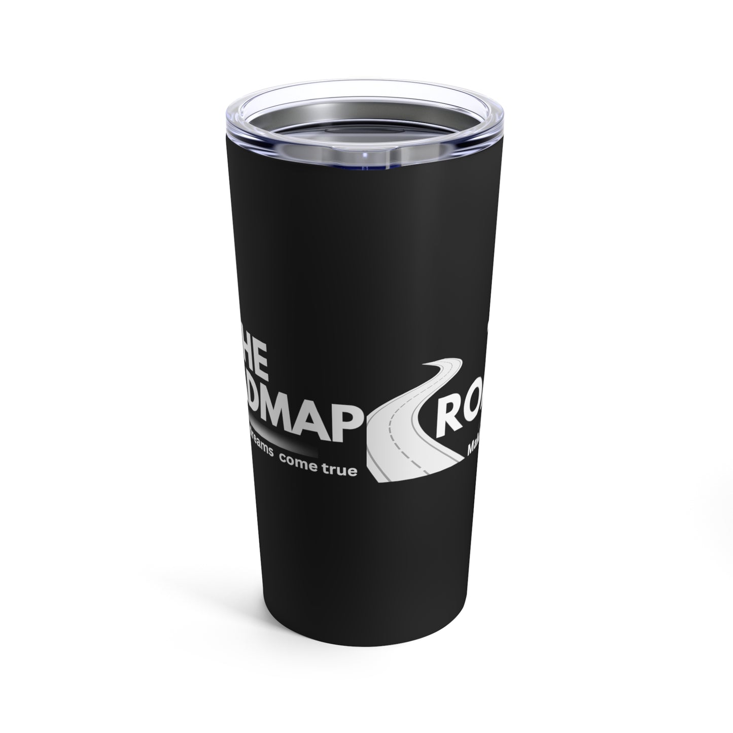 The RoadMap - Tumbler 20oz (MAKING DREAMS COME TRUE) Black w/White Design