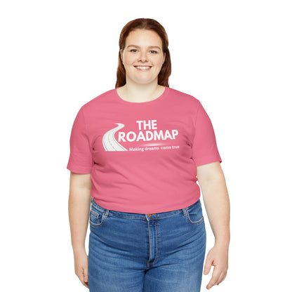 The RoadMap - Unisex Jersey Short Sleeve Tee (MAKING DREAMS COME TRUE) White Design