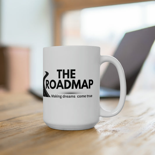 The RoadMap - Ceramic Mug 15oz (MAKING DREAMS COME TRUE) White w/Black Design