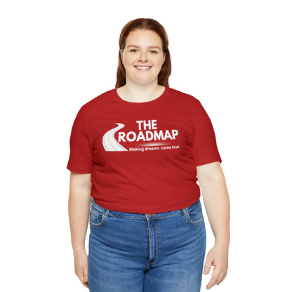 The RoadMap - Unisex Jersey Short Sleeve Tee (MAKING DREAMS COME TRUE) White Design