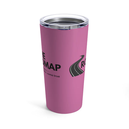 The RoadMap - Tumbler 20oz (MAKING DREAMS COME TRUE) Pink w/Black Design