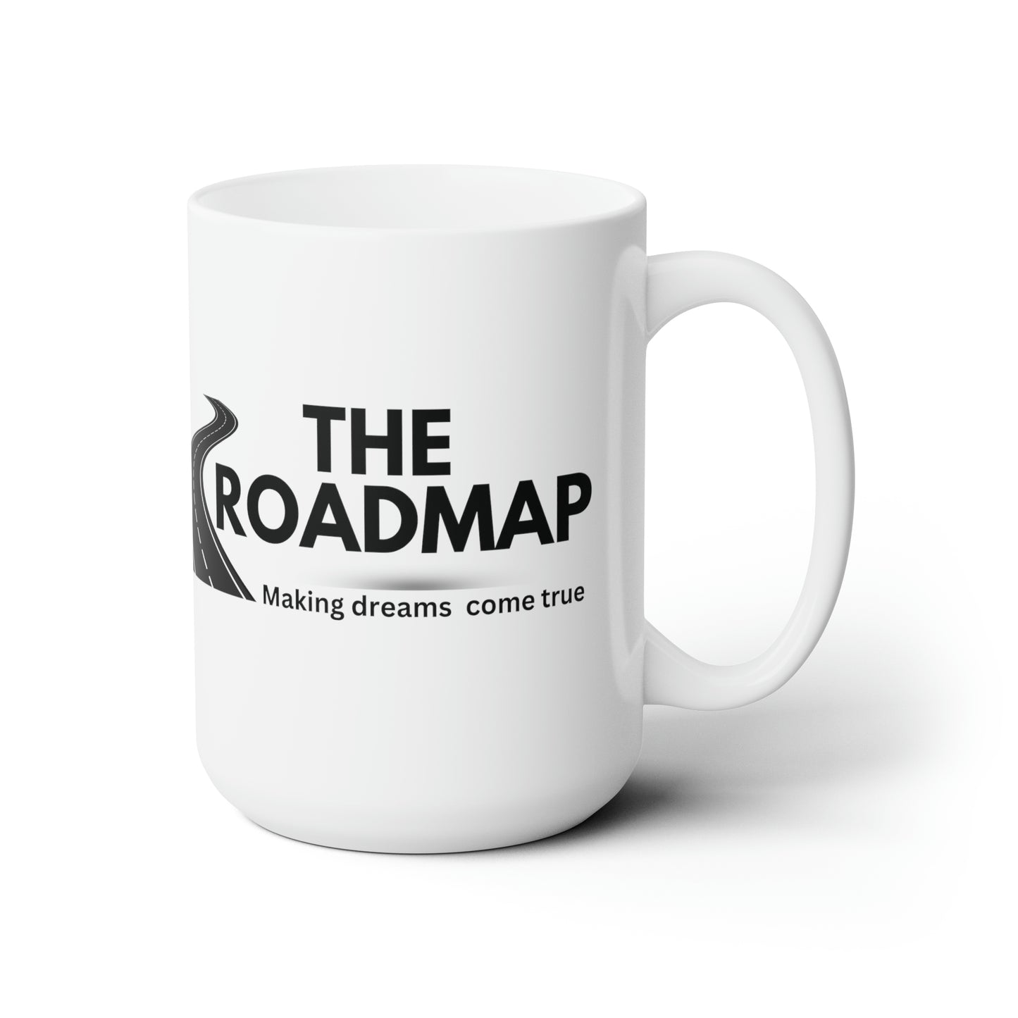 The RoadMap - Ceramic Mug 15oz (MAKING DREAMS COME TRUE) White w/Black Design