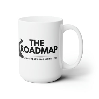 The RoadMap - Ceramic Mug 15oz (MAKING DREAMS COME TRUE) White w/Black Design