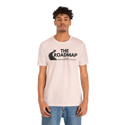 The RoadMap - Unisex Jersey Short Sleeve Tee (MAKING DREAMS COME TRUE) Black Design