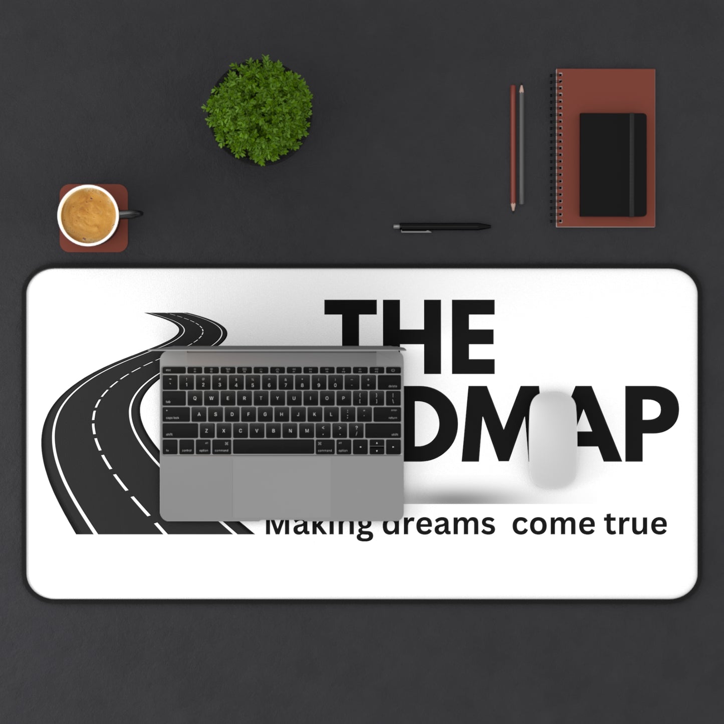 The RoadMap - Desk Mat (MAKING DREAMS COME TRUE) White w/Black Design