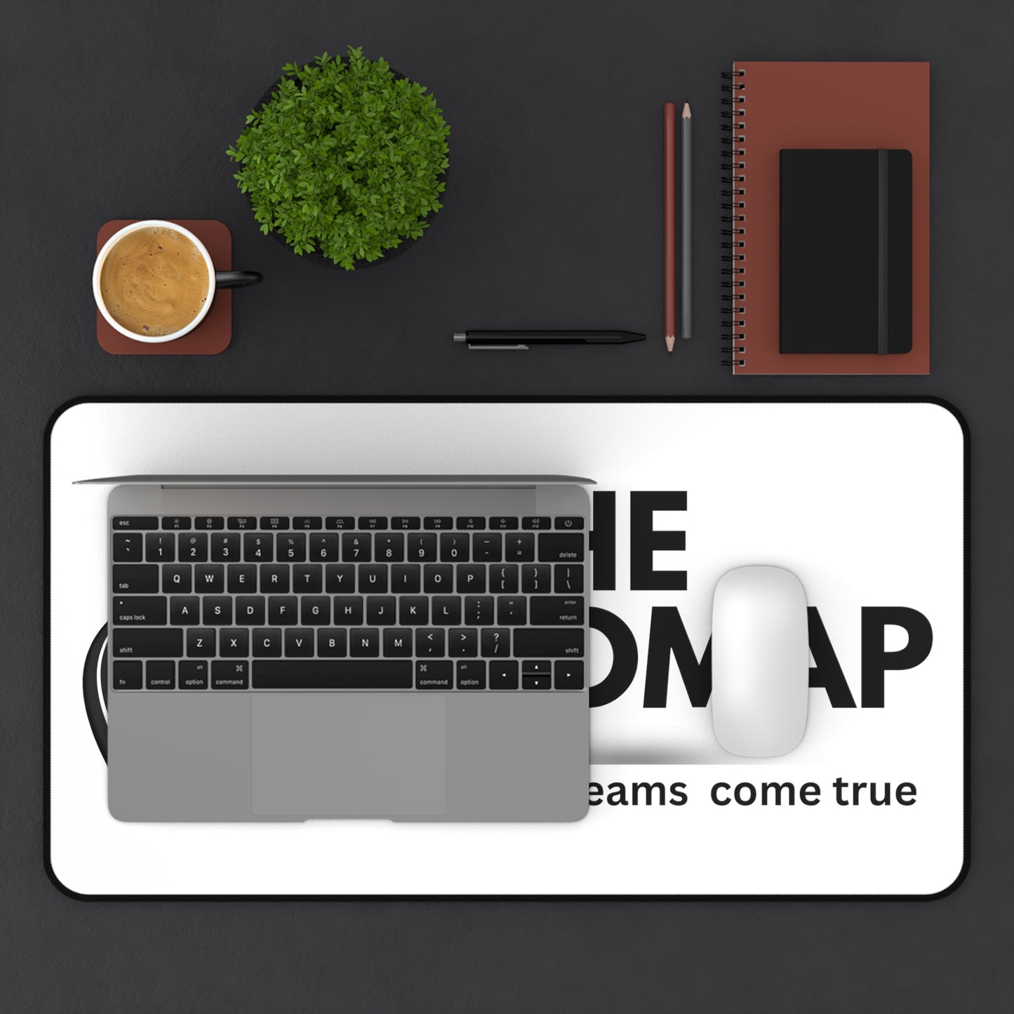 The RoadMap - Desk Mat (MAKING DREAMS COME TRUE) White w/Black Design