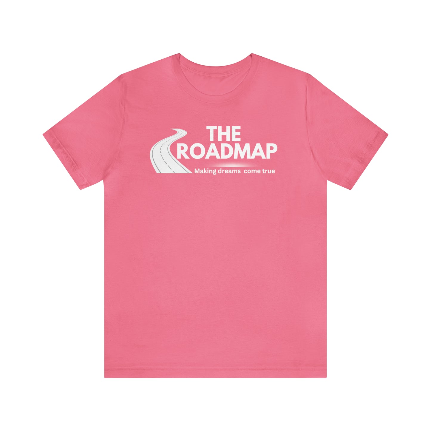 The RoadMap - Unisex Jersey Short Sleeve Tee (MAKING DREAMS COME TRUE) White Design