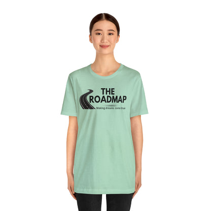 The RoadMap - Unisex Jersey Short Sleeve Tee (MAKING DREAMS COME TRUE) Black Design