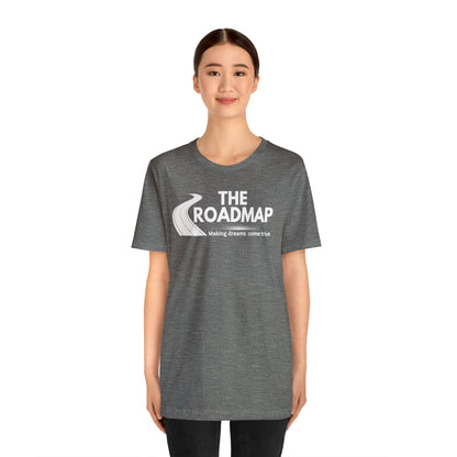 The RoadMap - Unisex Jersey Short Sleeve Tee (MAKING DREAMS COME TRUE) White Design