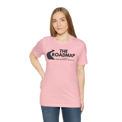 The RoadMap - Unisex Jersey Short Sleeve Tee (MAKING DREAMS COME TRUE) Black Design