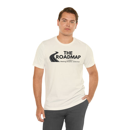 The RoadMap - Unisex Jersey Short Sleeve Tee (MAKING DREAMS COME TRUE) Black Design