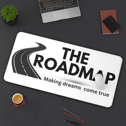 The RoadMap - Desk Mat (MAKING DREAMS COME TRUE) White w/Black Design