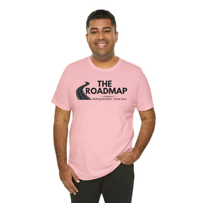 The RoadMap - Unisex Jersey Short Sleeve Tee (MAKING DREAMS COME TRUE) Black Design