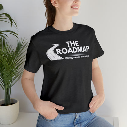 The RoadMap - Unisex Jersey Short Sleeve Tee (MAKING DREAMS COME TRUE) White Design