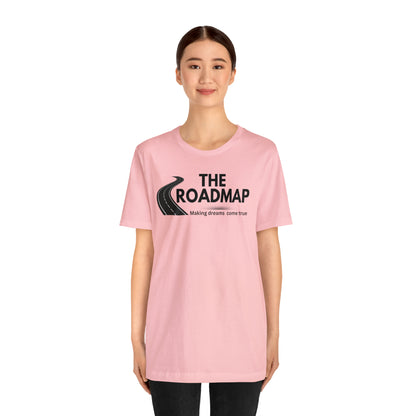 The RoadMap - Unisex Jersey Short Sleeve Tee (MAKING DREAMS COME TRUE) Black Design