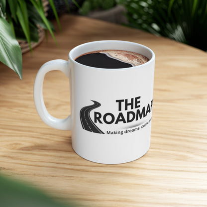 The RoadMap - Ceramic Mug 11oz (MAKING DREAMS COME TRUE) White w/Black Design